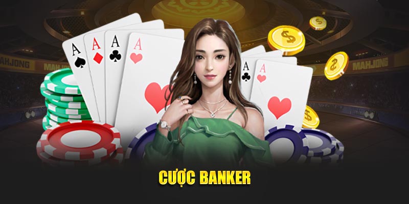 Cược vào cửa Banker