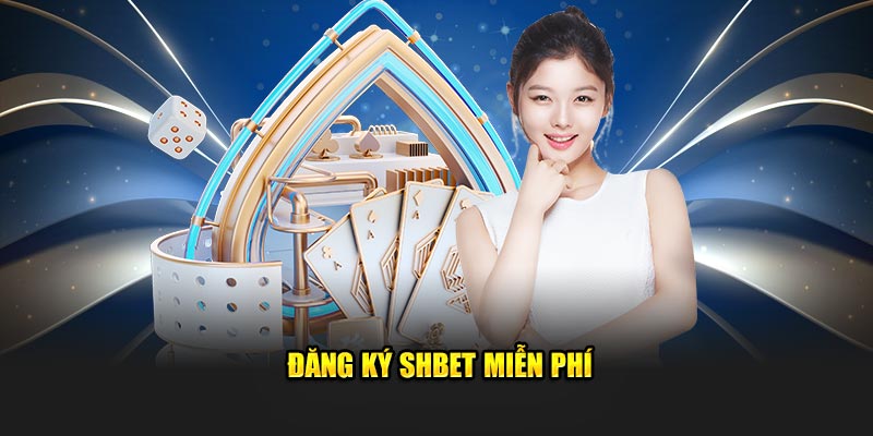 Đăng ký SHBET miễn phí