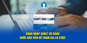 Đăng Nhập SHBET Dễ Dàng - Bước Đầu Tiên Để Tham Gia Cá Cược